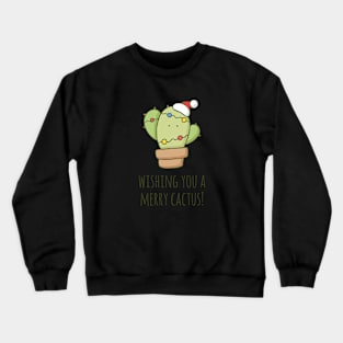 Wishing You a Merry Cactus! Crewneck Sweatshirt